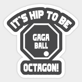 It's Hip To Be Octagon Sticker